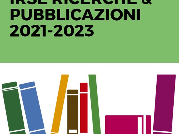 IRSE RICERCHE & PUBBLICAZIONI 2021-2023