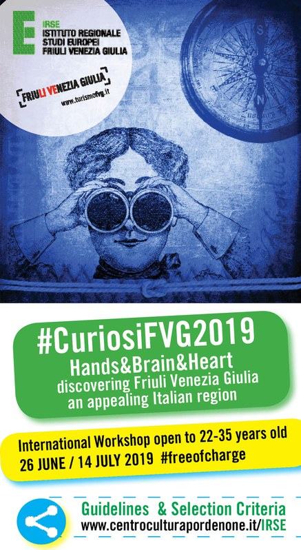 GUIDELINES & SELECTION CRITERIA 
#CuriosiFVG2019
Hands&Brain&Heart